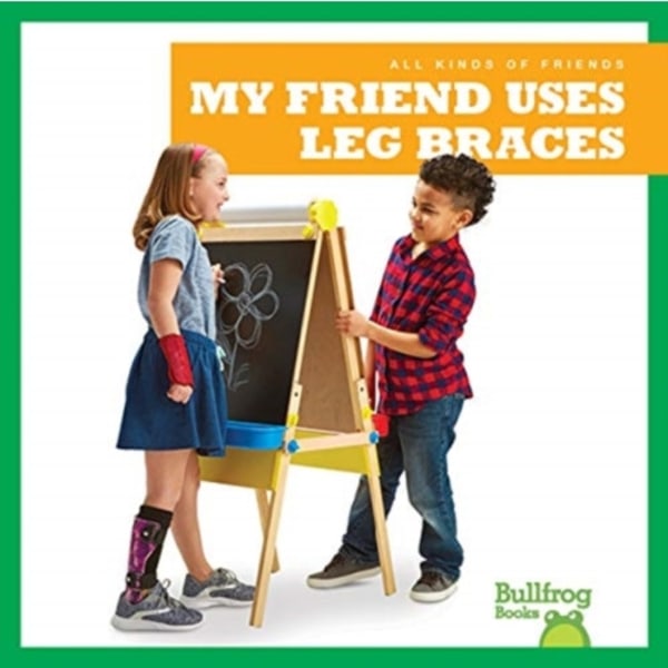 My Friend Uses Leg Braces (inbunden, eng)