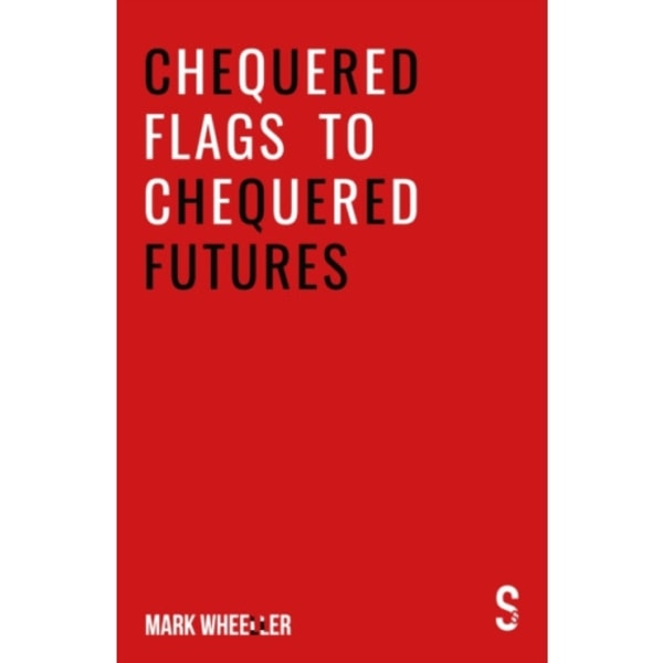 Chequered Flags to Chequered Futures (häftad, eng)