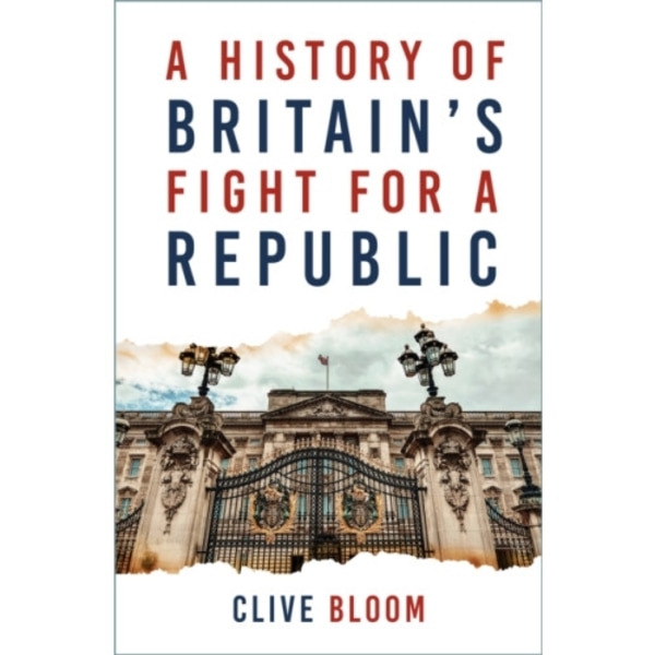 A History of Britain's Fight for a Republic (häftad, eng)