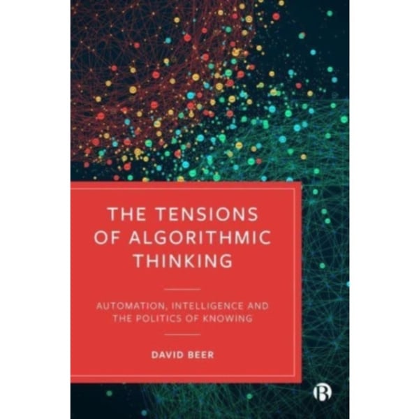 The Tensions of Algorithmic Thinking (häftad, eng)