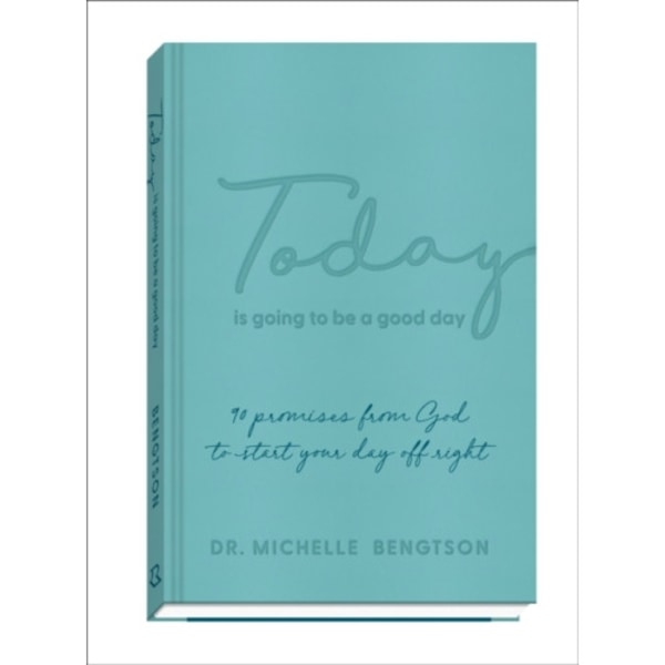 Today Is Going to Be a Good Day – 90 Promises from God to Start Your Day Off Right (inbunden, eng)