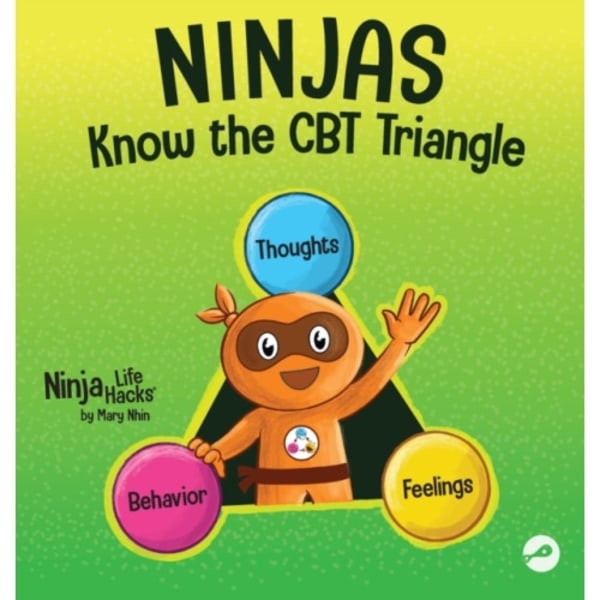 Ninjas Know the CBT Triangle (inbunden, eng)