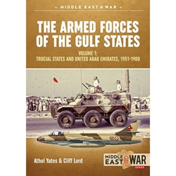 The Military and Police Forces of the Gulf States (häftad, eng)