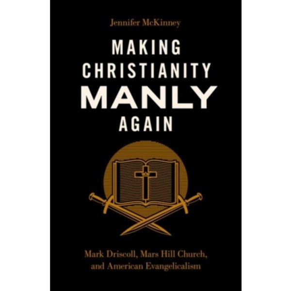 Making Christianity Manly Again (inbunden, eng)