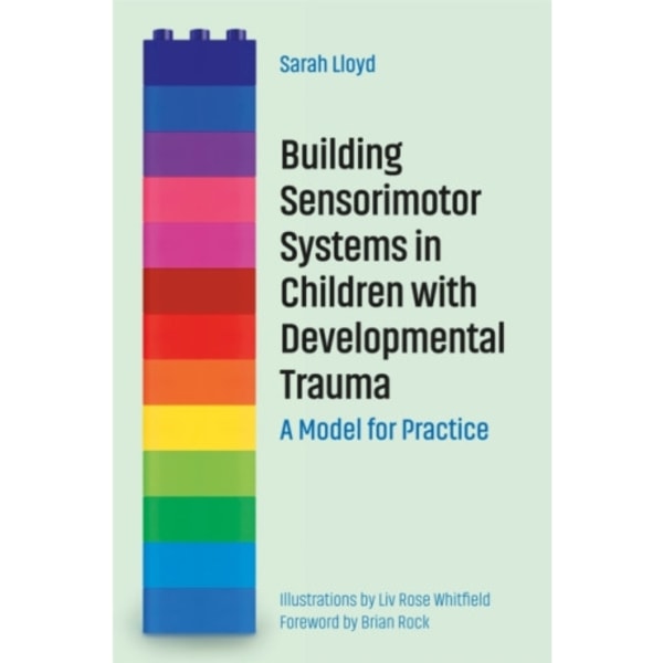 Building Sensorimotor Systems in Children with Developmental Trauma (häftad, eng)