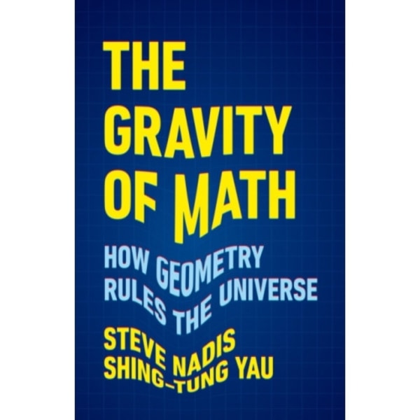 The Gravity of Math (inbunden, eng)