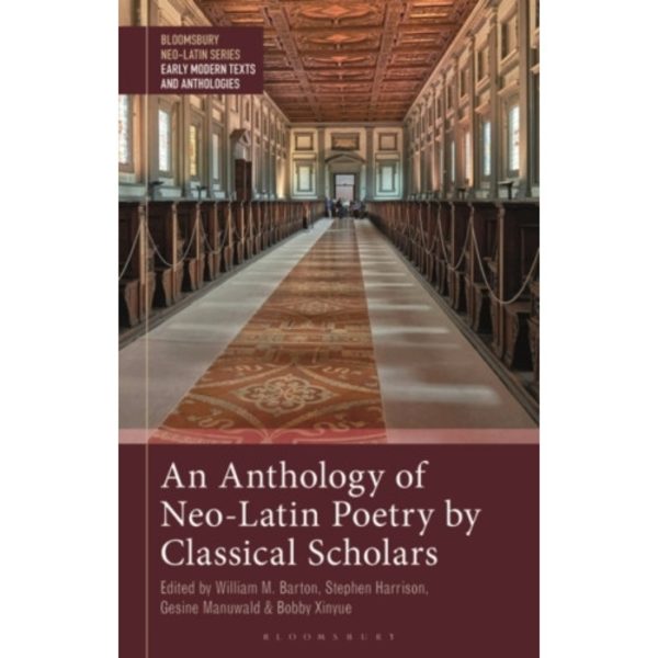 An Anthology of Neo-Latin Poetry by Classical Scholars (inbunden, eng)
