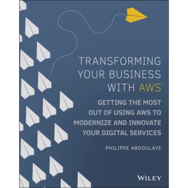 Transforming Your Business with AWS (häftad, eng)