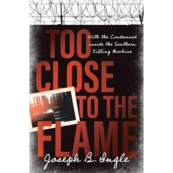Too Close to the Flame (inbunden, eng)