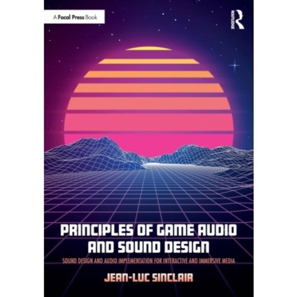 Principles of Game Audio and Sound Design (häftad, eng)