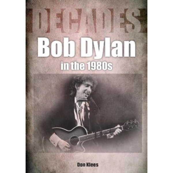 Bob Dylan in the 1980s (häftad, eng)