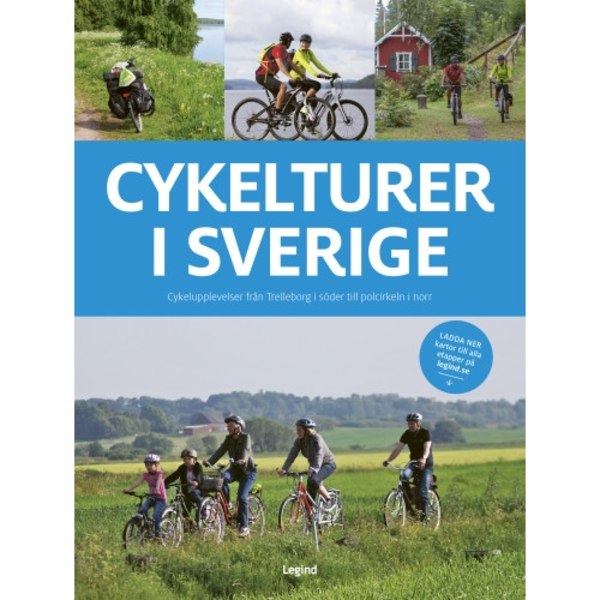 Cykelturer i Sverige : 97 cykelupplevelser från Trelleborg i söder till polcirkeln i norr (bok, flexband)