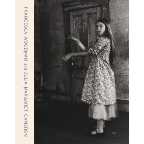 Francesca Woodman and Julia Margaret Cameron (inbunden, eng)