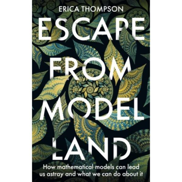 Escape from Model Land (inbunden, eng)