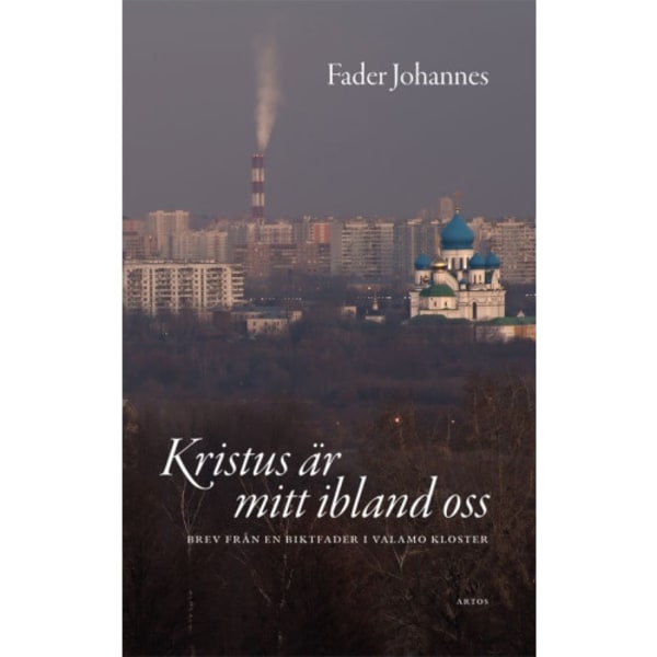 Kristus är mitt ibland oss : brev av en biktfader i Valamo kloster (inbunden)