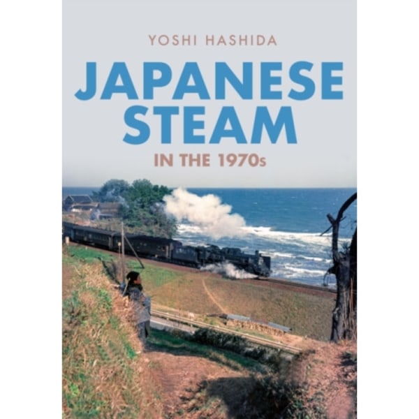 Japanese Steam in the 1970s (häftad, eng)