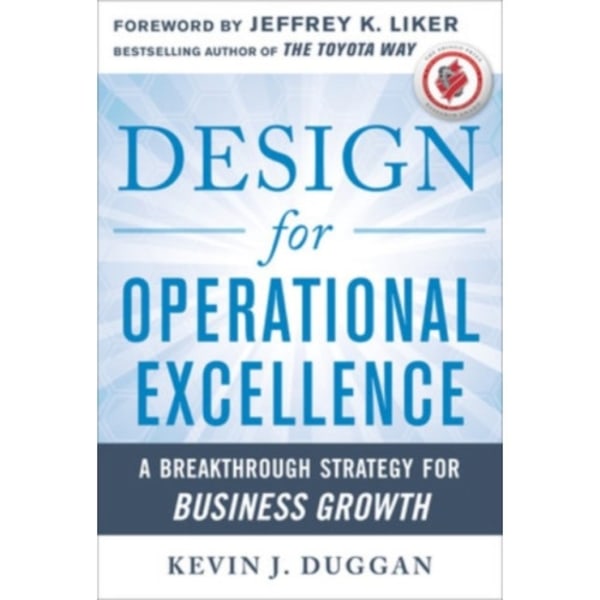Design for Operational Excellence: A Breakthrough Strategy for Business Growth (inbunden, eng)