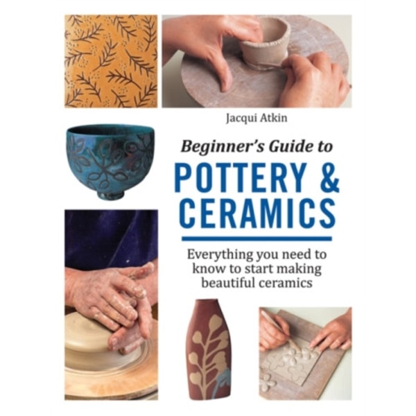 Beginner's Guide to Pottery & Ceramics (häftad, eng)