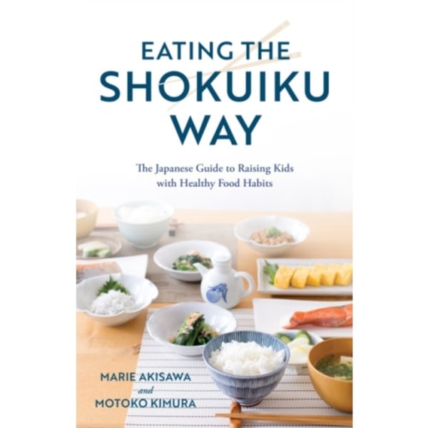 Eating the Shokuiku Way (inbunden, eng)