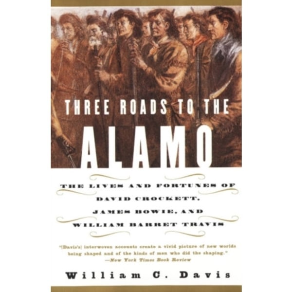 Three Roads To The Alamo (häftad, eng)