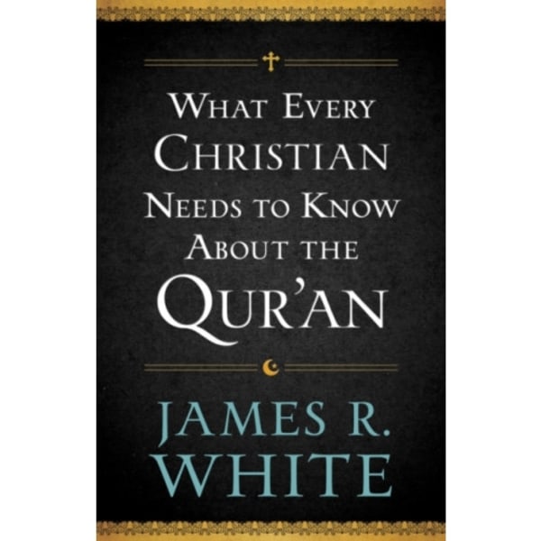 What Every Christian Needs to Know About the Qur`an (häftad, eng)