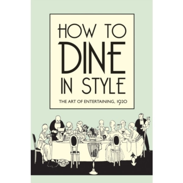 How to Dine in Style (inbunden, eng)
