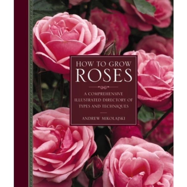 How to Grow Roses (inbunden, eng)