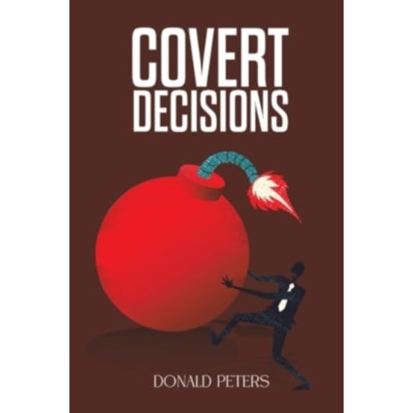 Covert Decisions (häftad, eng)