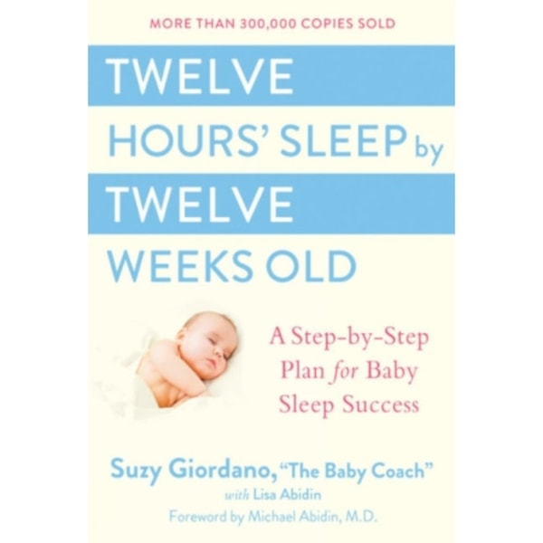 Twelve Hours Sleep by Twelve Weeks (inbunden, eng)