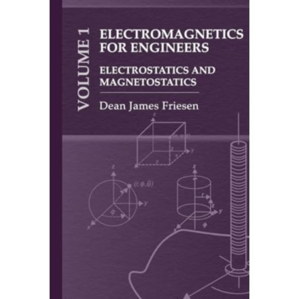 Electromagnetics for Engineers Volume 1: Electrostatics and Magnetostatics (inbunden, eng)