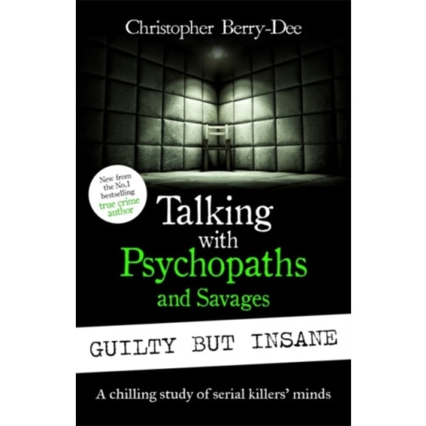 Talking with Psychopaths and Savages: Guilty but Insane (häftad, eng)