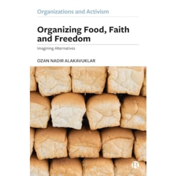 Organizing Food, Faith and Freedom (inbunden, eng)