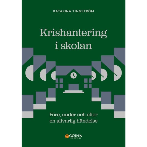 Krishantering i skolan : före, under och efter en allvarlig händelse (häftad)