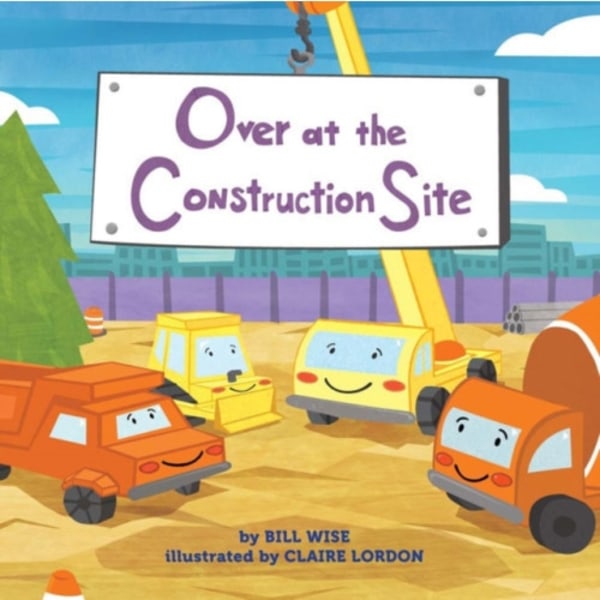 Over at the Construction Site (inbunden, eng)
