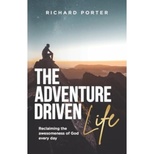 The Adventure-Driven Life (häftad, eng)