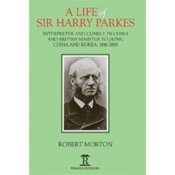 A Life of Sir Harry Parkes (inbunden, eng)