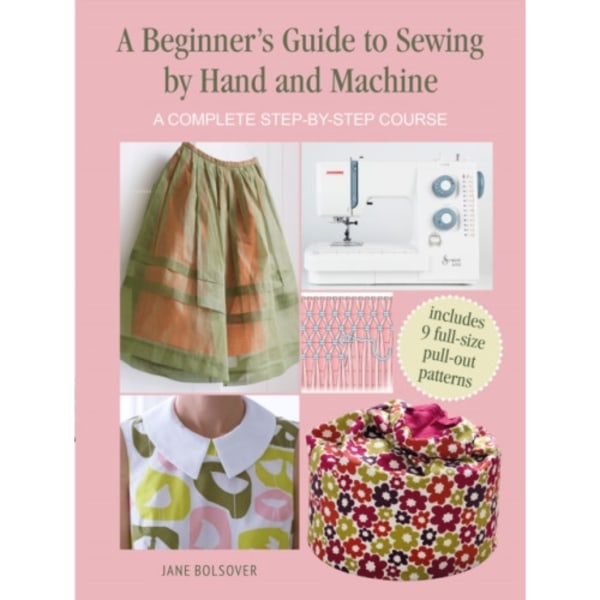 A Beginner's Guide to Sewing by Hand and Machine (häftad, eng)