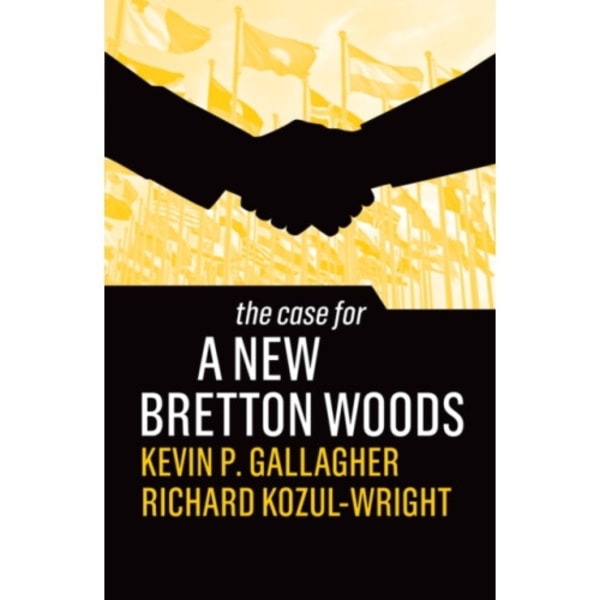 The Case for a New Bretton Woods (häftad, eng)