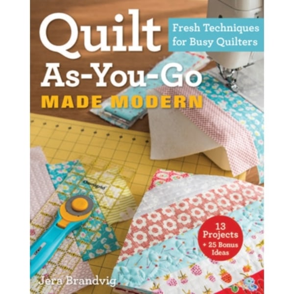 Quilt As-You-Go Made Modern (häftad, eng)