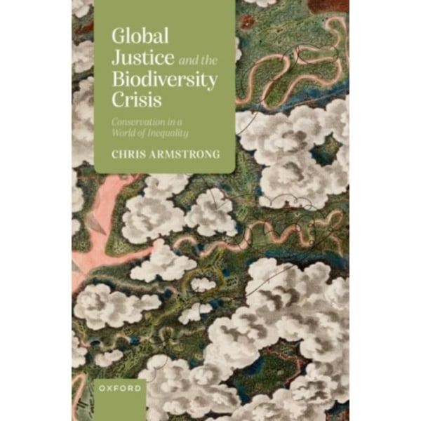 Global Justice and the Biodiversity Crisis (inbunden, eng)