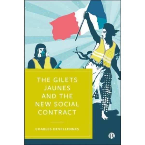 The Gilets Jaunes and the New Social Contract (häftad, eng)