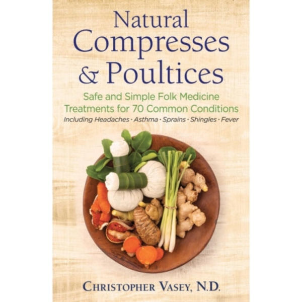 Natural Compresses and Poultices (häftad, eng)