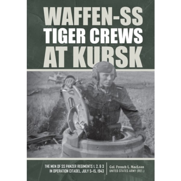 Waffen-Ss Tiger Crews At Kursk (inbunden, eng)