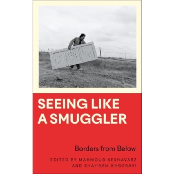 Seeing Like a Smuggler (häftad, eng)