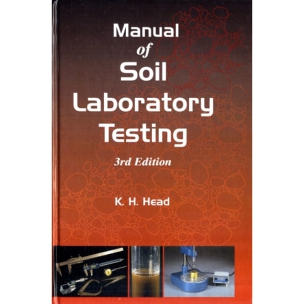 Manual of Soil Laboratory Testing (inbunden, eng)