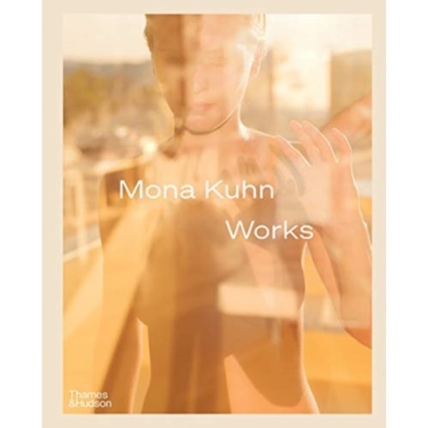 Mona Kuhn: Works (inbunden, eng)