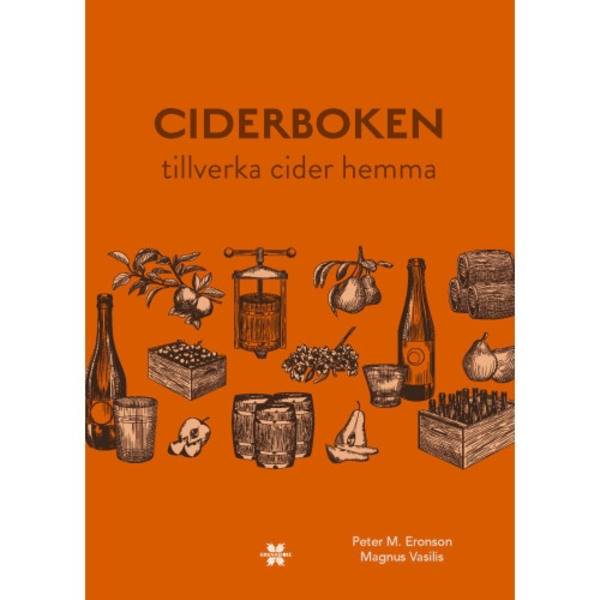 Ciderboken : tillverka cider hemma (inbunden)