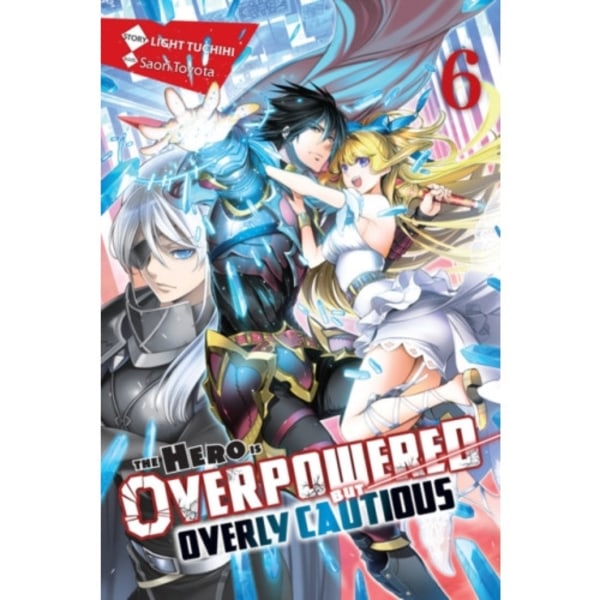 The Hero Is Overpowered but Overly Cautious, Vol. 6 (light novel) (häftad, eng)