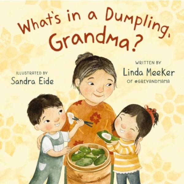 What's in a Dumpling, Grandma? (inbunden, eng)