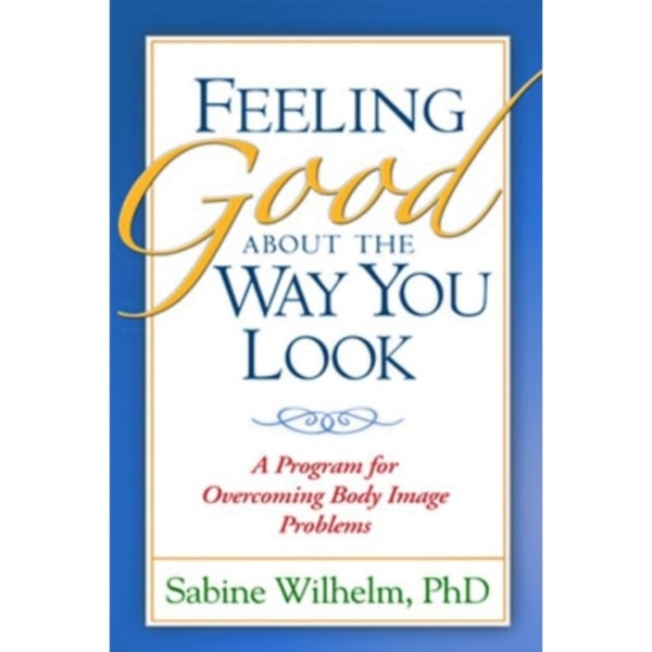 Feeling Good about the Way You Look (häftad, eng)